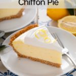 slice of Lemon chiffon pie and a fork on a white plate. Text overlay includes recipe name.